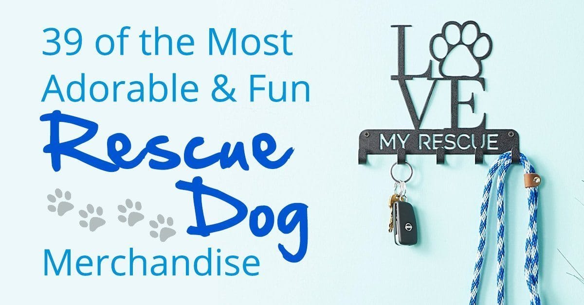 39 of the Most Adorable and Fun Rescue Dog Merchandise